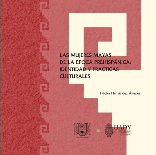 Portada de Las mujeres mayas de la época prehispánica