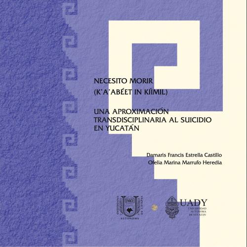 Portada de Necesito morir (K’a’abéet in Kíimil)